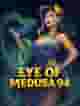 Eye of Medusa 94